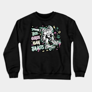 Skater Girl Yes Girls Can Skate Skateboarding Girl Gift Crewneck Sweatshirt